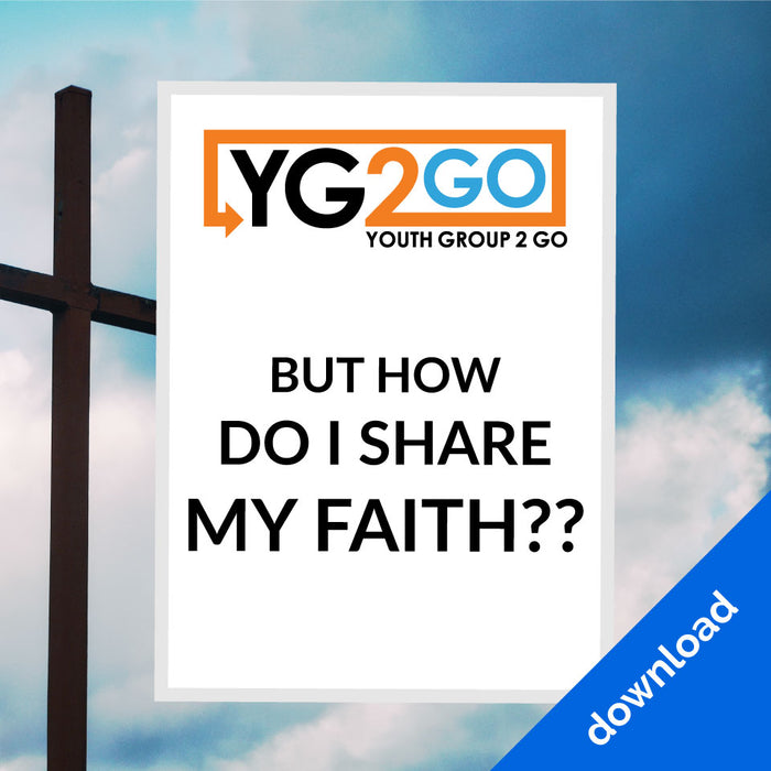 Youth Group 2 Go: But How Do I Share My Faith?
