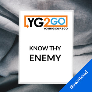 Know Thy Enemy - Youth Group 2 Go - Youth Leader Curriculum - Download