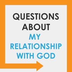 Youth Group 2 Go - Questions about my Relationship with God