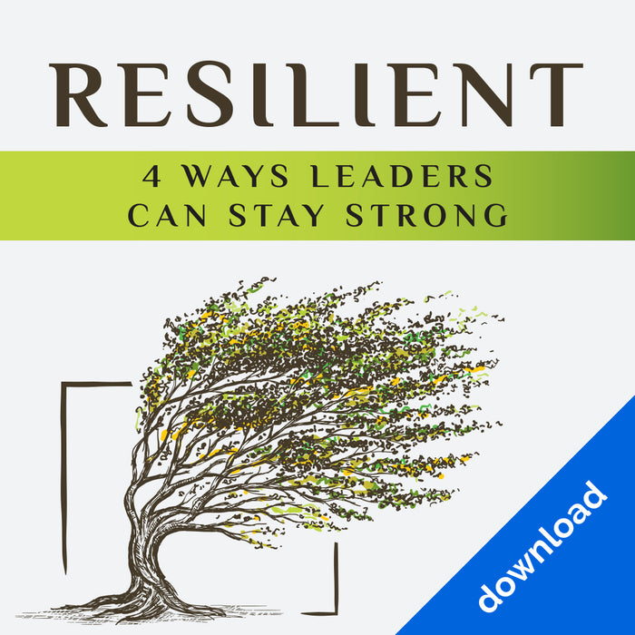 Resilient: 4 Ways Leaders Can Stay Strong – Digital Curriculum