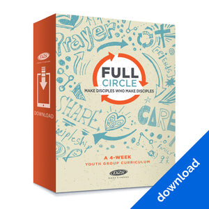 Full Circle - Make Disciples Who Make Disciples - youth ministry curriculum - download