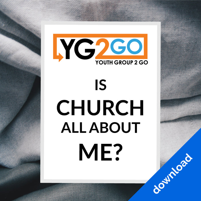 Youth Group 2 Go: Is Church All About Me?