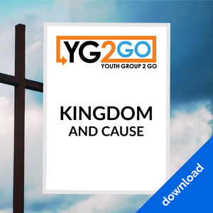 Kingdom And Cause - Youth Group 2 Go - Youth Leader Curriculum - Download