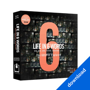 Life In 6 Words - The Gospel Explored - Youth Leader Curriculum - Download
