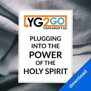 Plugging Into The Power Of The Holy Spirit - Youth Group 2 Go - Youth Leader Curriculum - Download