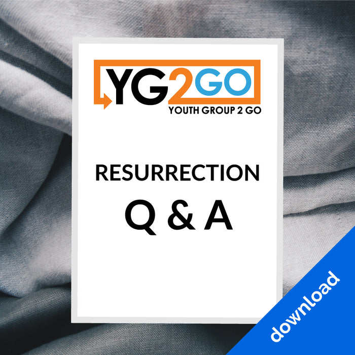 Youth Group 2 Go: Resurrection Q & A