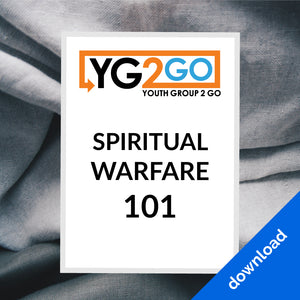 Spiritual Warfare 101 - Youth Group 2 Go - Youth Leader Curriculum - Download