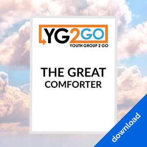 The Gret Comforter - Youth Group 2 Go - Youth Leader Curriculum - Download
