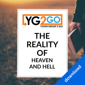 The Reality Of Heaven And Hell - Youth Group 2 Go - Youth Leader Curriculum - Download