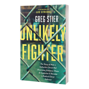 Unlikely Fighter - Greg Stier - Inspirational Christian Book
