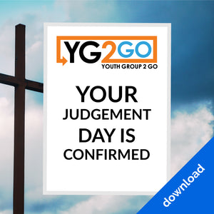 Your Judgement Day Is Confirmed - Youth Group 2 Go - Youth Leader Curriculum - Download